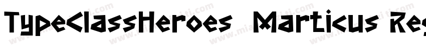 TypeClassHeroes  Marticus Regular字体转换
